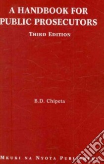 A Handbook for Public Prosecutors libro in lingua di Chipeta B. D.