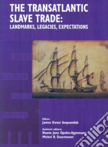 The Transatlantic Slave Trade libro in lingua di Anquandah James Kwesi (EDT), Opoku-Agyemang Naana Jane (EDT), Doortmont Michel R. (EDT)