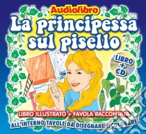 (Audiolibro) Principessa Sul Pisello (La) (Libro+Cd)  di Artisti Vari