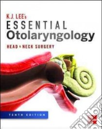 Essential otolaryngology head and neck surgery libro di Lee Jane K.