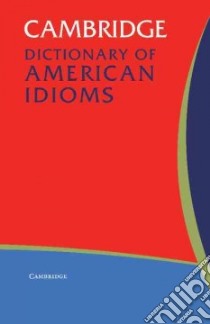 Cambr. Dictionary American Idioms libro di Heacock Paul (EDT)