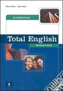 Total english. Elementary. Student's book. Per le Scuole superiori libro di Foley Mark, Hall Diane