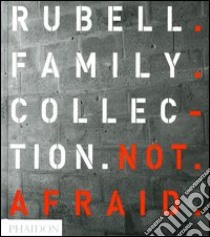Not afraid. Rubell family collection. Ediz. illustrata libro di Coetzee Mark