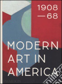 Modern art in America (1908-1968). Ediz. illustrata libro di Agee William C.