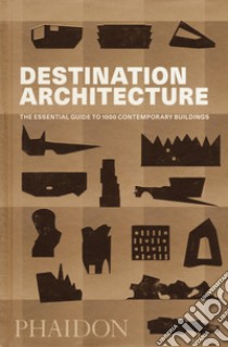 Destination architecture. The essential guide to 1000 contemporary buildings . Ediz. illustrata libro
