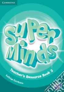 Super minds. Level 3. Teacher's resource book. Per la Scuola elementare. Con CD-Audio libro di Puchta Herbert, Gerngross Günter, Lewis-Jones Peter