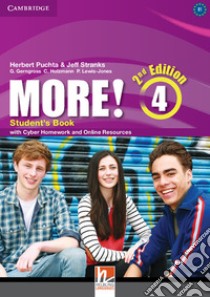 More!. 2nd edition. Level 4: Student's book with Cyber Homework and Online Resources libro di Puchta Herbert; Stranks Jeff; Gerngross Günter