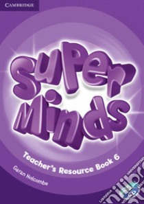 Super minds. Level 6. Teacher's resource book. Per la Scuola elementare. Con CD-Audio libro di Puchta Herbert, Gerngross Günter, Lewis-Jones Peter