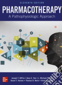 Pharmacotherapy. A pathophysiologic approach libro