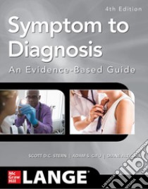 Symptom to diagnosis. An evidence based guide libro di Stern D.C. Scott; Cifu Adam S.; Altkorn Diane