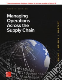 Managing operations across the supply chain. Con Connect libro di Swink Morgan; Melnyk Steven; Hartley Janet L.