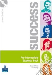 Success. Intermediate. Student's book. Ediz. internazionale. Per le Scuole superiori. Con CD-ROM. Con espansione online libro di Stuart McKinlay