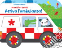 Arriva l'ambulanza! Ediz. a colori libro di Watt Fiona