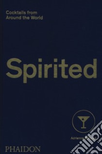 Spirited. Cocktails from around the world libro di Stillman Adrienne
