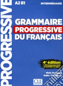 Grammaire progressive du francais. Niveau intermédiaire. Livre. Per le Scuole superiori. Con app. Con CD-Audio libro di Grégoire Maia; Thievenaz Odile