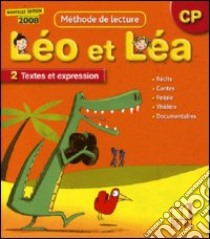 Méthode de lecture. Léo et Léa CP. Textes et expression. Per la Scuola elementare libro di Sommer Michelle, Gaudin Laurence