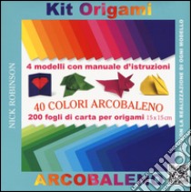 Kit origami. 40 colori arcobaleno. Con gadget libro di Robinson Nick