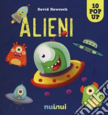 Alieni. Libro pop-up. Ediz. a colori libro di Hawcock David