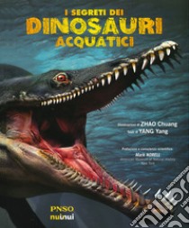 I segreti dei dinosauri acquatici libro di Yang Yang