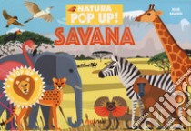 Savana. Natura pop-up! Ediz. a colori libro di Hawcock David