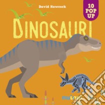 Dinosauri. Ediz. a colori libro di Hawcock David