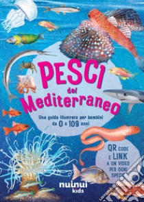 Pesci del Mediterraneo. Una guida illustrata per bambini. Ediz. a colori. Con QR code libro di Mojetta Angelo