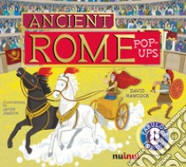 Ancient Rome. Pop-ups. Ediz. a colori libro di Hawcock David
