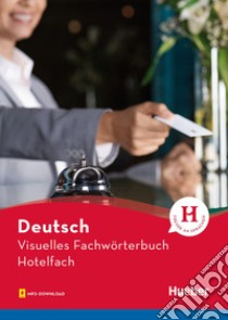 Visuelle Fachwörterbucher. Visuelles Fachwörterbuch Hotelfach libro