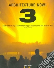 Architecture now! Ediz. italiana; spagnola e portoghese. Vol. 3 libro di Jodidio P. (cur.)