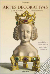Decorative arts from the Middle Ages to Renaissance. Ediz. italiana, spagnola e portoghese libro di Warncke Carsten-Peter