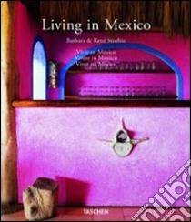 Living in Mexico. Ediz. italiana, spagnola e portoghese libro di Stoeltie Barbara - Taschen Angelika