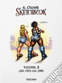Robert Crumb. Sketchbook. Vol. 3: Jan 1975-Dec. 1982 libro di Hanson D. (cur.)