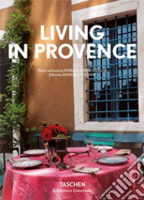 Living in Provence. Ediz. inglese, francese e tedesca libro di Stoeltie Barbara; Stoeltie René; Taschen A. (cur.)