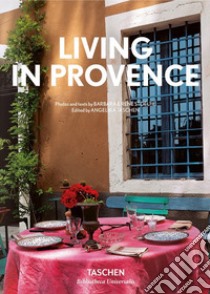 Living in Provence. Ediz. italiana, spagnola e portoghese libro di Stoeltie Barbara; Stoeltie René; Taschen A. (cur.)