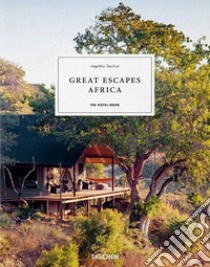 Great Escapes Africa. The Hotel Book. Ediz. italiana, spagnola e portoghese libro di Taschen A. (cur.)