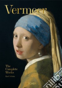 Vermeer. The complete works. 40th Anniversary Edition libro di Schütz Karl