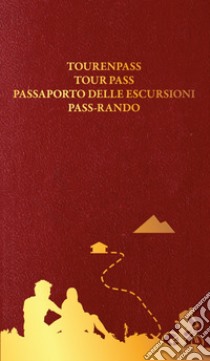 Passaporto delle escursioni. Ediz. italiana, tedesca, inglese e francese libro