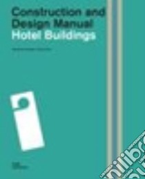 Hotel buildings. Construction and design manual. Ediz. russa libro di Ronstedt Manfred; Frey Tobias