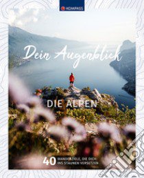 Dein Augenblick-die Alpen libro