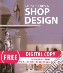 Latest trends in shop design. Ediz. illustrata libro di Broto Carles