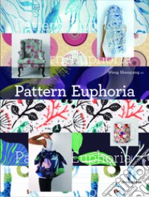 Pattern euphoria. Ediz. multilingue libro di Shaoqiang W. (cur.)