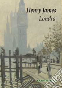 Londra libro di James Henry