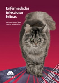 Enfermedades infecciosas felinas libro di Palmero Colado María Luisa; Carballés Pérez Vanessa