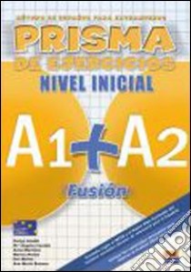 Prisma. A1-A2. Libro de ejercicios. Per la Scuola media. Con espansione online libro di AA.VV.  