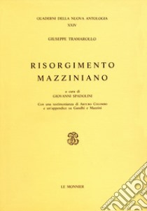 Risorgimento mazziniano libro di Tramarollo Giuseppe; Spadolini G. (cur.)