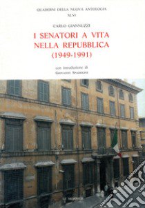 I senatori a vita nella Repubblica (1949-1991) libro di Giannuzzi Carlo