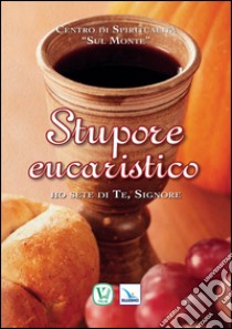 Stupore eucaristico libro di Centro di spiritualità ASC «Sul Monte» (cur.)