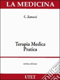 Terapia medica pratica. Con CD-ROM libro di Zanussi Carlo