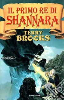Il Primo re di Shannara libro di Brooks Terry