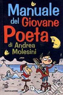 Il manuale del giovane poeta libro di Molesini Andrea